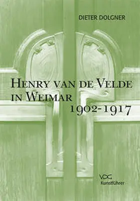 Dolgner |  Henry van de Velde in Weimar 1902-1917 | Buch |  Sack Fachmedien