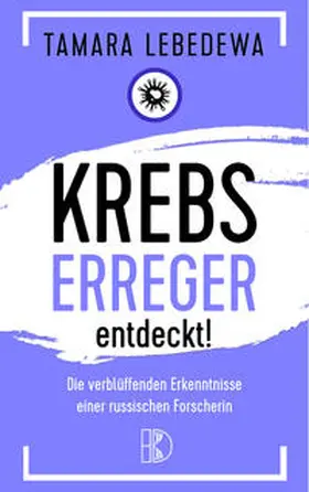 Lebedewa |  Krebserreger entdeckt! | Buch |  Sack Fachmedien