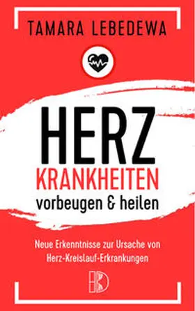 Lebedewa |  Herzinfarkt vorbeugen und heilen | Buch |  Sack Fachmedien