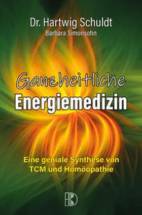 Schuldt / Dr. Schuldt / Simonsohn |  Ganzheitliche Energiemedizin | Buch |  Sack Fachmedien