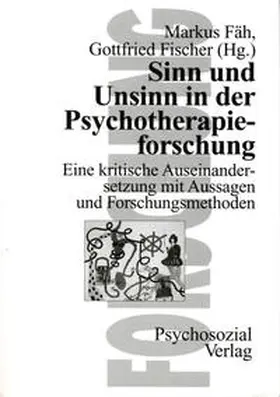 Fäh / Fäh-Barwinski / Fischer |  Sinn und Unsinn in der Psychotherapieforschung | Buch |  Sack Fachmedien