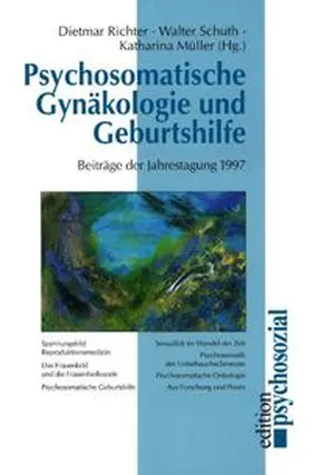 Richter / Schuth / Müller |  Psychosomatische Gynäkologie und Geburtshilfe | Buch |  Sack Fachmedien