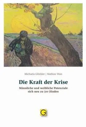 Wais / Glöckler |  Die Kraft der Krise | Buch |  Sack Fachmedien