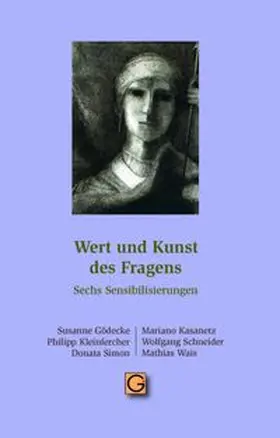 Gödecke / Kasanetz / Kleinfercher |  Wert und Kunst des Fragens | Buch |  Sack Fachmedien