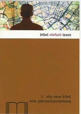 Katholisches Bibelwerk e.V. / Kosch |  Alte neue Bibel - eine Gebrauchsanweisung | Buch |  Sack Fachmedien