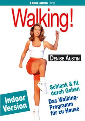Austin / Lange Media Verlag |  Denise Austin: Walking! Schlank & fit durch Gehen - Indoor Version | Sonstiges |  Sack Fachmedien