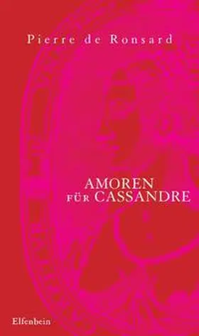Ronsard / Fischer |  Amoren für Cassandre | Buch |  Sack Fachmedien