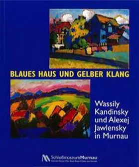 Schlossmuseum d. Marktes Murnau / Barnett / Zieglgänsberger |  Blaues Haus und Gelber Klang | Buch |  Sack Fachmedien