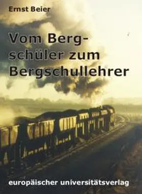 Beier |  Vom Bergschüler zum Bergschullehrer | Buch |  Sack Fachmedien