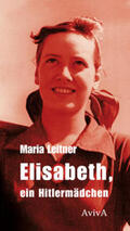 Leitner / Schwarz |  Elisabeth, ein Hitlermädchen | Buch |  Sack Fachmedien