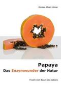 Ulmer |  Papaya. Das Enzymwunder der Natur | Buch |  Sack Fachmedien