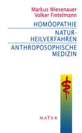 Wiesenauer / Fintelmann |  Homöopathie – Naturheilverfahren – Anthroposophische Medizin | Buch |  Sack Fachmedien