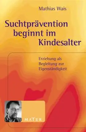 Wais |  Suchtprävention beginnt im Kindesalter | Buch |  Sack Fachmedien