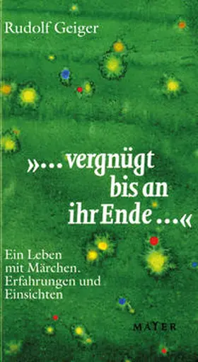 Geiger |  "...vergnügt bis an ihr Ende..." | Buch |  Sack Fachmedien