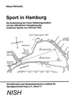 Reinartz | Sport in Hamburg - Die Entwicklung der freien Selbstorganisation und der öffentlichen Verwaltung des modernen Sports von 1816 bis 1933 | Buch | 978-3-932423-00-0 | sack.de