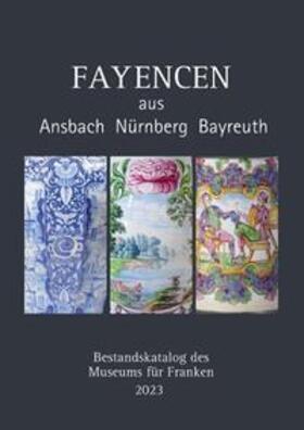 Meißner / van der Wall / Mieskes | Fayencen aus Ansbach, Nürnberg, Bayreuth | Buch | 978-3-932461-50-7 | sack.de