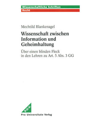 Blankenagel | Wissenschaft zwischen Information und Geheimhaltung | Buch | 978-3-932490-83-5 | sack.de