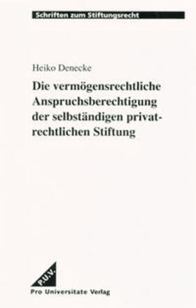 Denecke | Die vermögensrechtliche Anspruchsberechtigung der selbständigen privatrechtlichen Stiftungen | Buch | sack.de