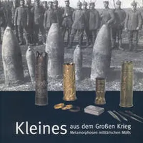 Korff / Ludwig-Uhland-Institut für Empirische Kulturwissenschaft der Universität Tübingen |  Kleines aus dem Grossen Krieg | Buch |  Sack Fachmedien