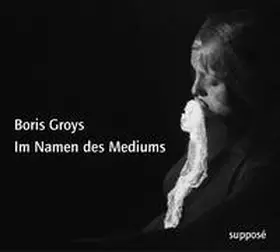 Groys / Knoefel |  Im Namen des Mediums | Sonstiges |  Sack Fachmedien