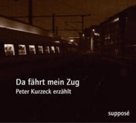 Kurzeck / Sander |  Da fährt mein Zug | Sonstiges |  Sack Fachmedien