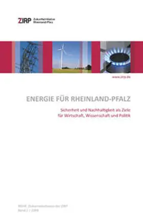 Weingarten / Schaumann |  Energie für Rheinland-Pfalz - Sicherheit und Nachhaltigkeit als Ziele für Wirtschaft, Wissenschaft und Politik | Buch |  Sack Fachmedien