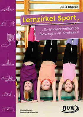 Bracke |  Lernzirkel Sport I: Erlebnisorientiertes Bewegen an Stationen | Buch |  Sack Fachmedien