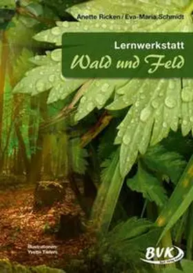 Ricken / Schmidt |  Lernwerkstatt Wald und Feld | Loseblattwerk |  Sack Fachmedien