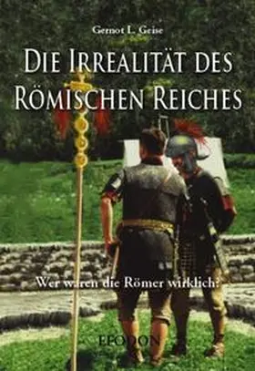 Geise |  Die Irrealität des Römischen Reiches | Buch |  Sack Fachmedien