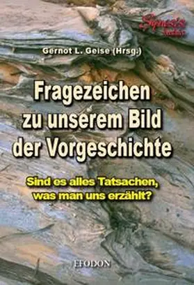 Geise |  Fragezeichen zu unserem Bild der Vorgeschichte | Buch |  Sack Fachmedien
