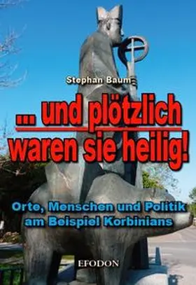 Baum |  ... und plötzlich waren sie heilig! | Buch |  Sack Fachmedien