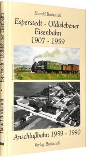 Rockstuhl |  Esperstedt - Oldislebener Eisenbahn 1907 - 1959 | Buch |  Sack Fachmedien
