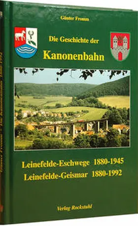 Fromm | Die Geschichte der Kanonenbahn | Buch | 978-3-932554-98-8 | www.sack.de