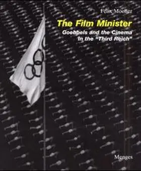 Moeller |  The Film Minister - Goebbels and the Cinema in the "Third Reich" | Buch |  Sack Fachmedien