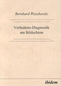 Waszkewitz |  Verhaltens-Diagnostik am Bildschirm | Buch |  Sack Fachmedien