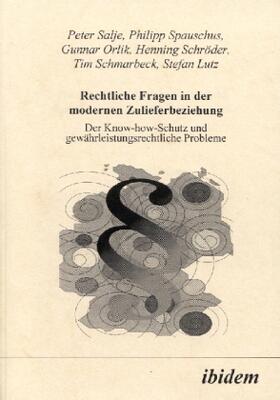 Salje / Spauschus / Orlik | Rechtliche Fragen in der modernen Zulieferbeziehung | Buch | 978-3-932602-28-3 | sack.de