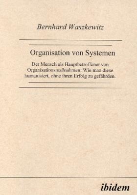 Waszkewitz | Organisation von Systemen | Buch | 978-3-932602-41-2 | sack.de