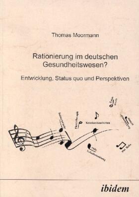Moormann / Feuerstein | Rationierung im deutschen Gesundheitswesen? | Buch | 978-3-932602-47-4 | sack.de