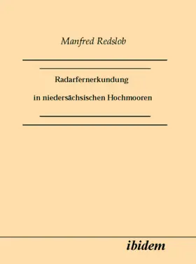 Redslob |  Radarfernerkundung in niedersächsischen Hochmooren | Buch |  Sack Fachmedien