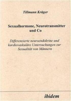 Krüger | Krüger, T: Sexualhormone, Neurotransmitter und Co. Differenz | Buch | 978-3-932602-55-9 | sack.de