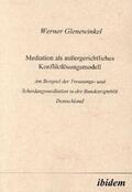 Glenewinkel |  Mediation als aussergerichtliches Konfliktlösungsmodell | Buch |  Sack Fachmedien