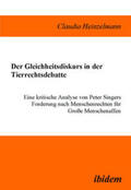 Heinzelmann |  Heinzelmann, C: Gleichheitsdiskurs in der Tierrechtsdebatte. | Buch |  Sack Fachmedien