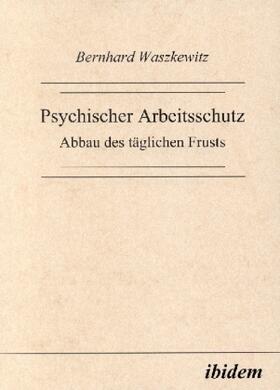 Waszkewitz | Psychischer Arbeitsschutz | Buch | 978-3-932602-87-0 | sack.de