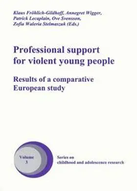 Fröhlich-Gildhoff / Wigger / Lecaplain |  Professional support for violent young people | Buch |  Sack Fachmedien