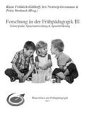 Fröhlich-Gildhoff / Nentwig-Gesemann / Strehmel |  Forschung in der Frühpädagogik III | Buch |  Sack Fachmedien