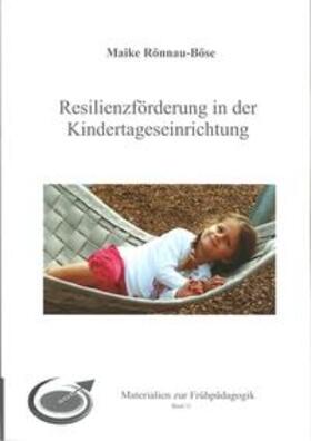 Rönnau-Böse |  Rönnau-Böse, M: Resilienzförderung in der Kindertageseinrich | Buch |  Sack Fachmedien