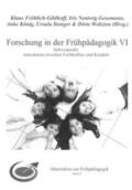 Fröhlich-Gildhoff / Nentwig-Gesemann / König |  Forschung in der Frühpädagogik VI | Buch |  Sack Fachmedien