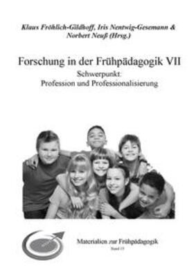 Fröhlich-Gildhoff / Nentwig-Gesemann / Neuß |  Forschung in der Frühpädagogik VII | Buch |  Sack Fachmedien