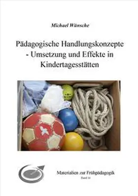Wünsche |  Pädagogische Handlungskonzepte - Umsetzung und Effekte in Kindertagesstätten | Buch |  Sack Fachmedien