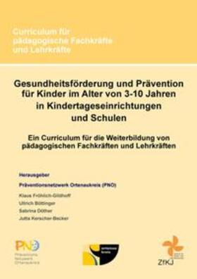 Fröhlich-Gildhoff / Böttinger / Döther |  Gesundheitsförderung und Prävention für Kinder im Alter von 3-10 Jahren in Kindertageseinrichtungen und Schulen | Buch |  Sack Fachmedien